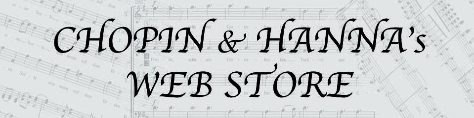 CHOPIN & HANNA's WEB STORE