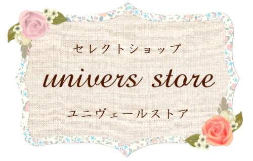 univers store（ユニヴェールストア）