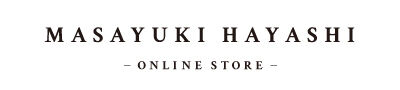 Masayuki Hayashi ONLINE STORE