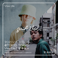 ※延期・開催日程検討中【VivaOla/ 碧海祐人】gaiA Vol.1 supported by FIRST FINDER