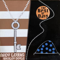 ANDY LEWIS & WESLEY DOYLE / The Best Of Days
