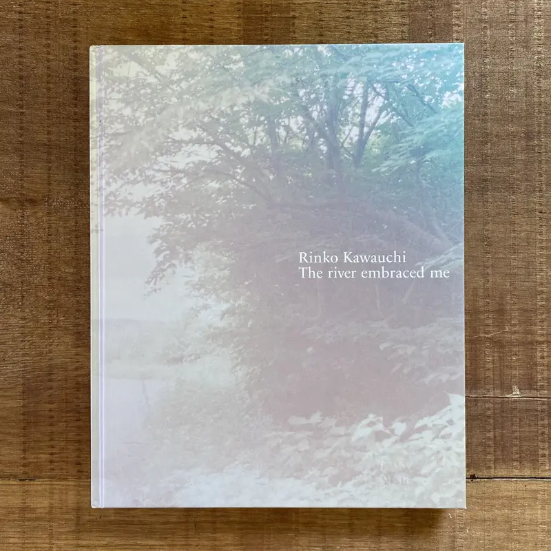 The river embraced me 川内倫子　写真集 The embraced me 川内倫子 写真集 川内倫子 写真集 The river