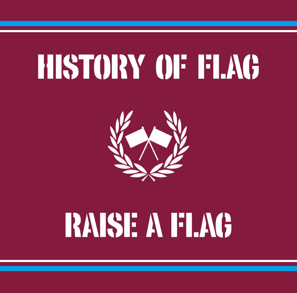RAISE A FLAG / HISTORY OF FLAG BOOTSTOMP CLOT...