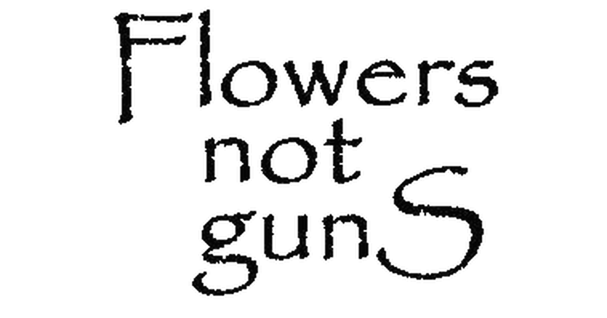 flowersnotguns