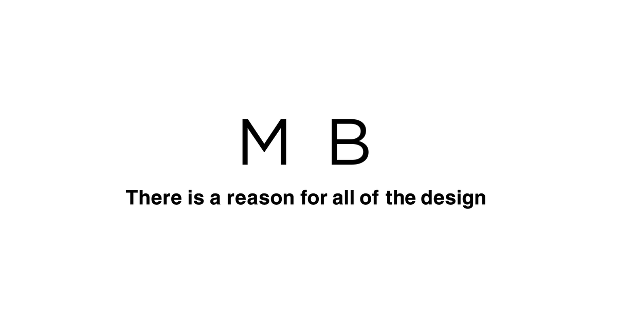 MB -there is a reason for all of the design- MB