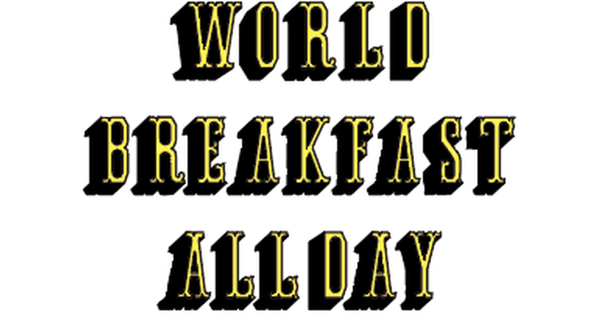 WORLD BREAKFAST ALLDAY