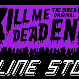 KiLL ME DEAD END ONLINE STORE