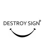 DESTROY SIGN