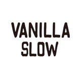 VANILLA SLOW