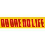 NO ONE NO LIFE