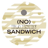 (NO) RAISIN SANDWICH