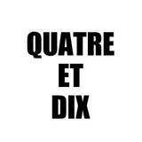 Quatre et Dix
