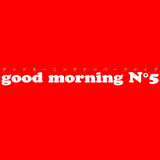 good morning N°5 SOLDOUT & UNRELEASED FILMFESTIVAL