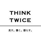 THINK TWICE