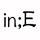 in;E