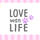 LOVE wan LIFE